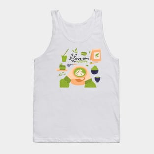 I Love You So Matcha | Matcha Lover Tank Top